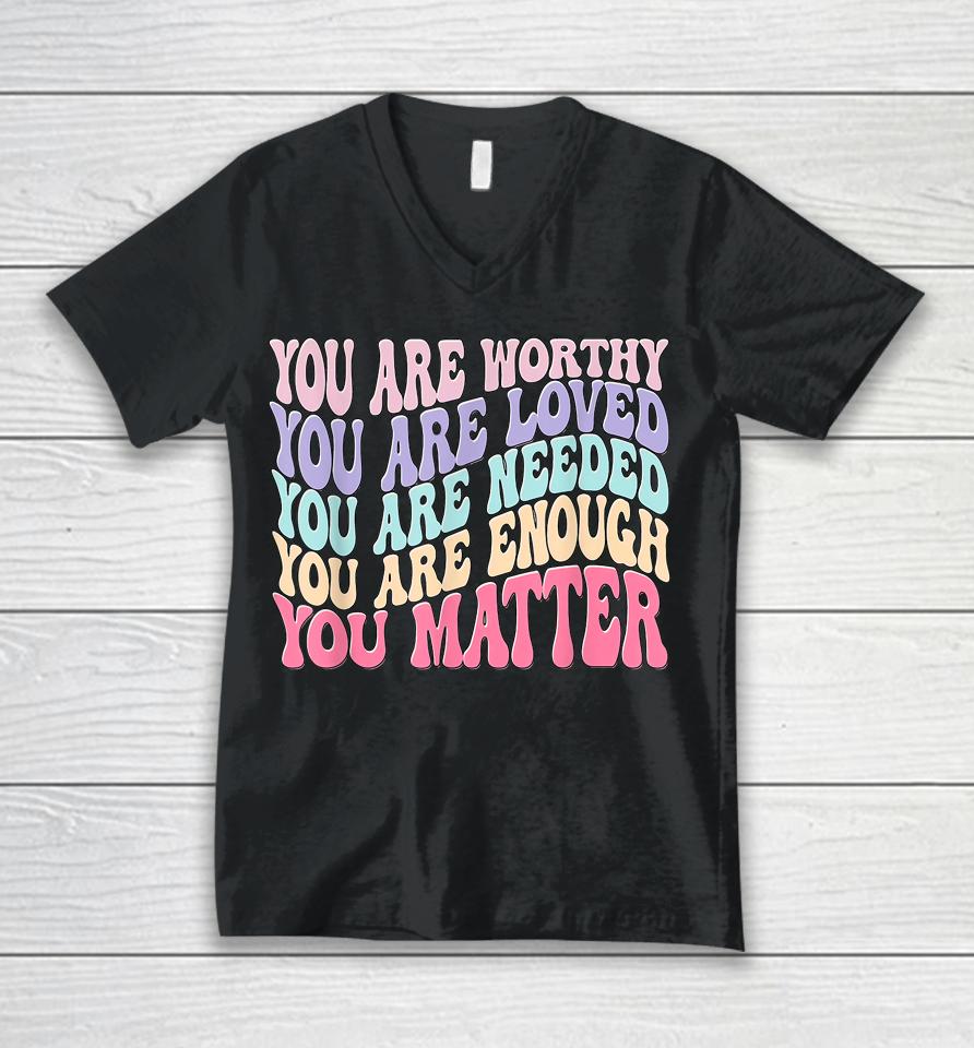 You Matter Kindness Be Kind Groovy Mental Health Awareness Unisex V-Neck T-Shirt