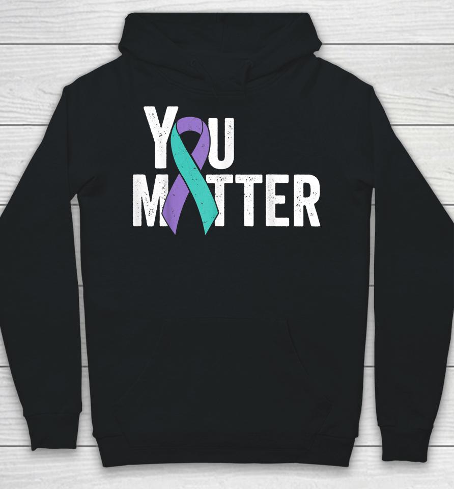 You Matter Suicide Prevention Teal Purple Awareness Ribbon Hoodie