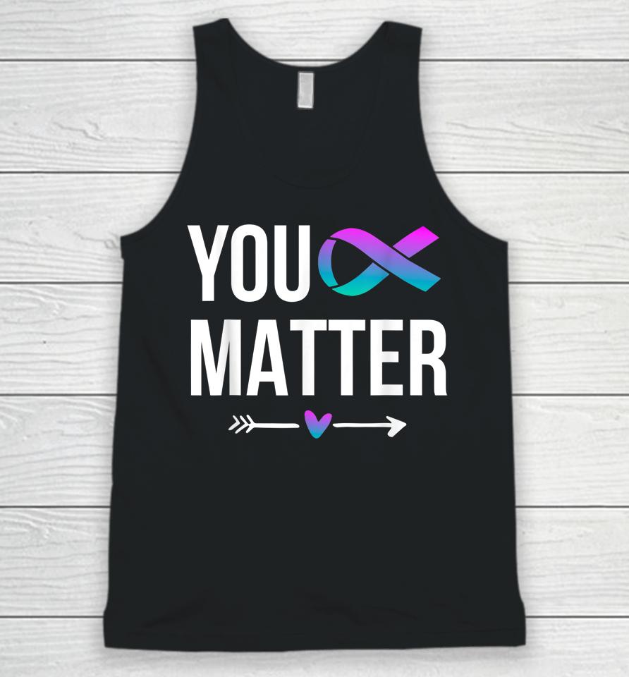 You Matter Suicide Prevention Teal Purple Awareness Ribbon Unisex Tank Top
