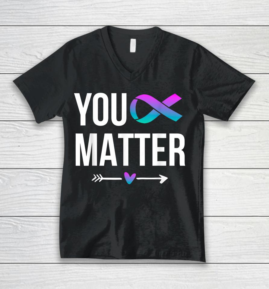 You Matter Suicide Prevention Teal Purple Awareness Ribbon Unisex V-Neck T-Shirt