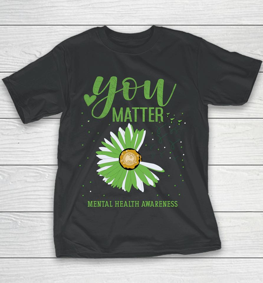 You Matters Mental Health Awareness Youth T-Shirt