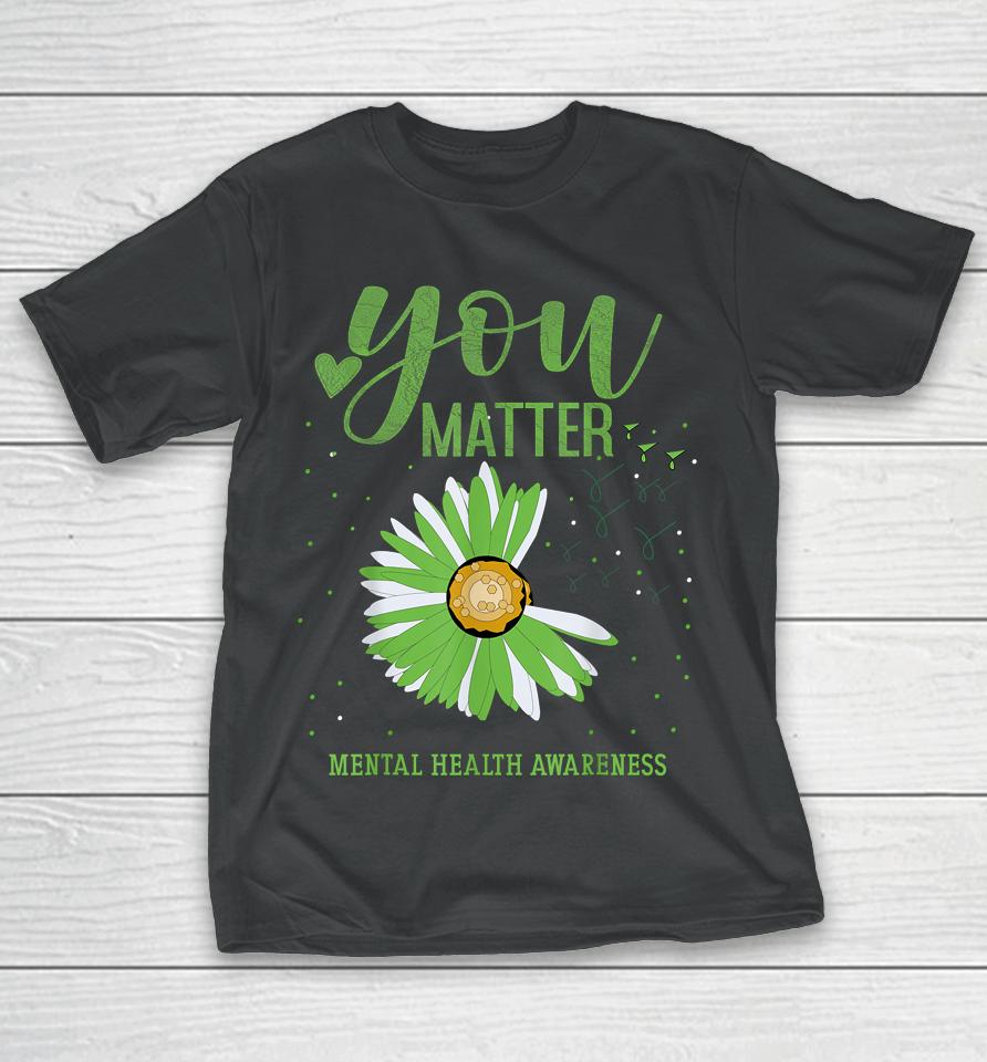 You Matters Mental Health Awareness T-Shirt