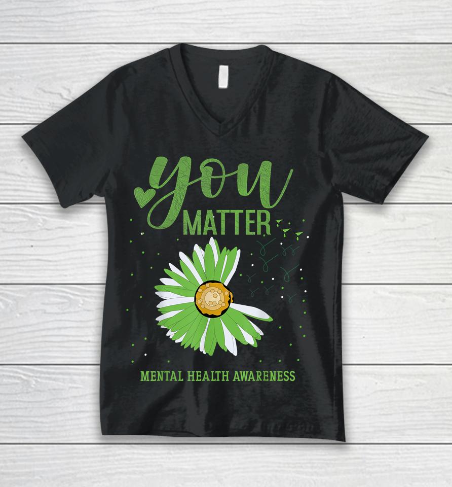 You Matters Mental Health Awareness Unisex V-Neck T-Shirt