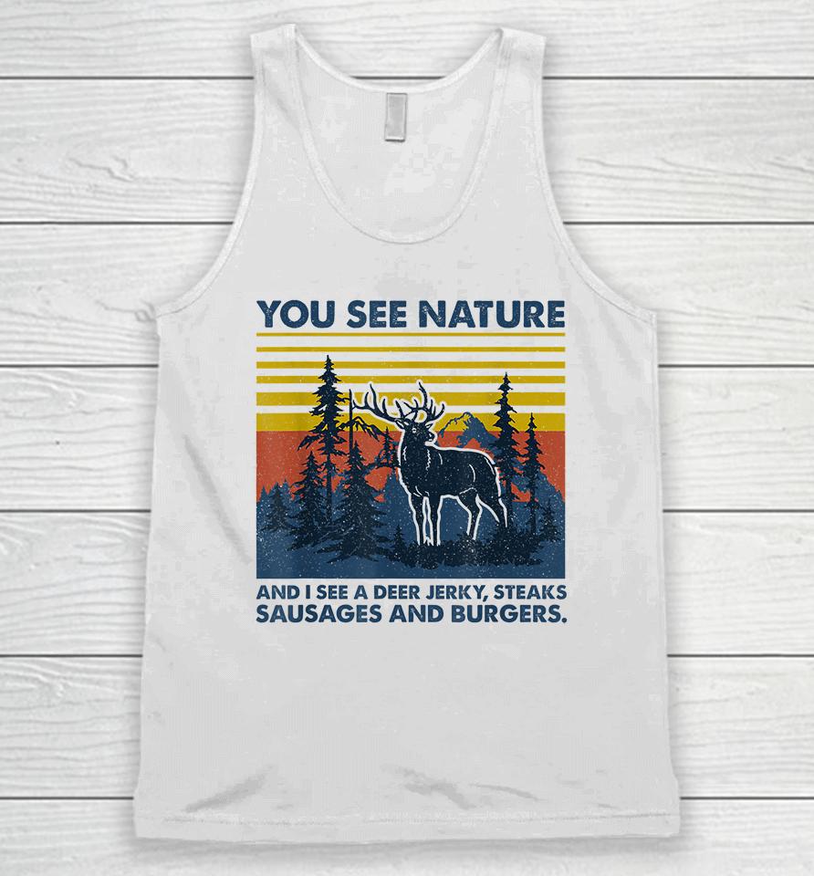 You See Nature I See Deer Jerky Sausage Steaks And Burger Unisex Tank Top