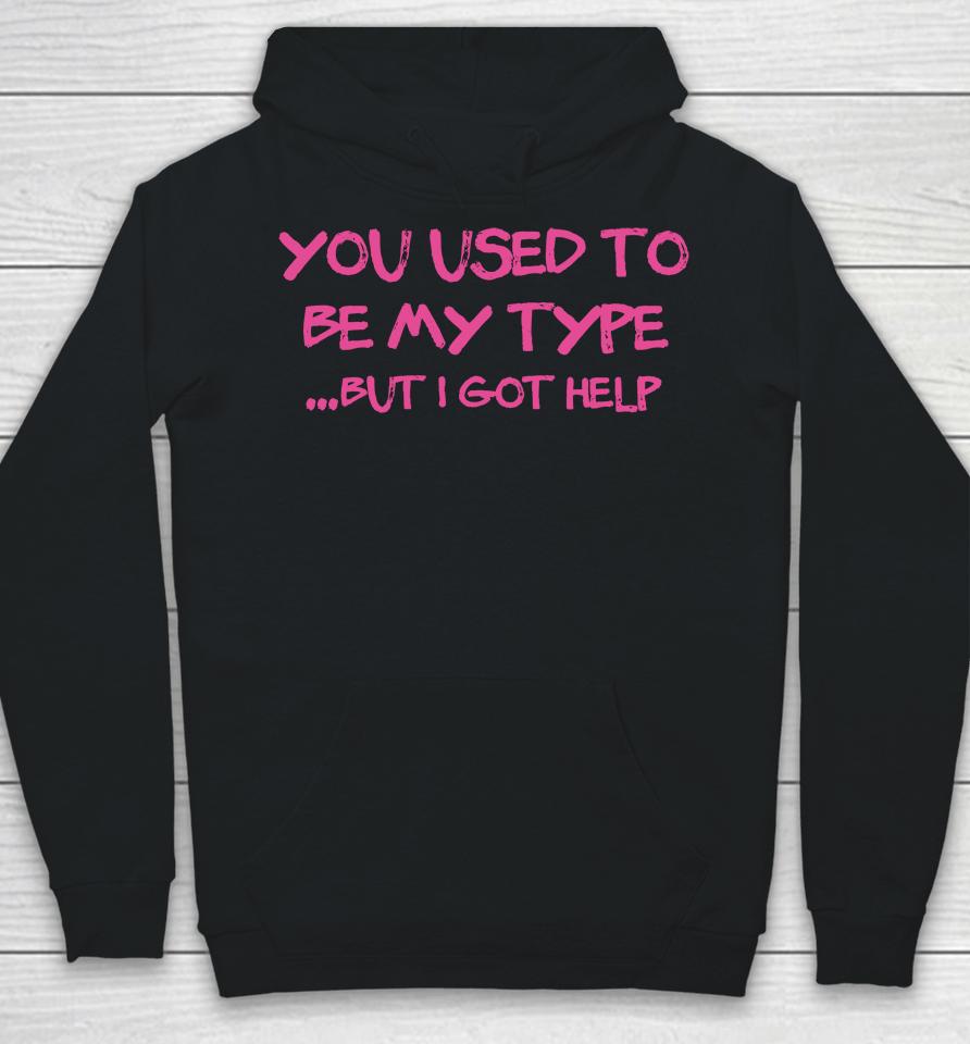 You Used To Be My Type But I Got Help Angelita Pyschodior Hoodie