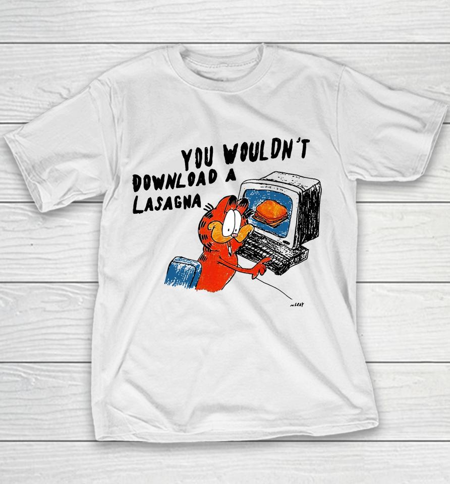 You Wouldn't Download A Lasagna Youth T-Shirt