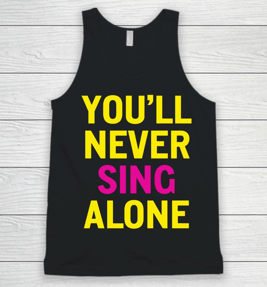 You'll Never Sing Alone Unisex Tank Top