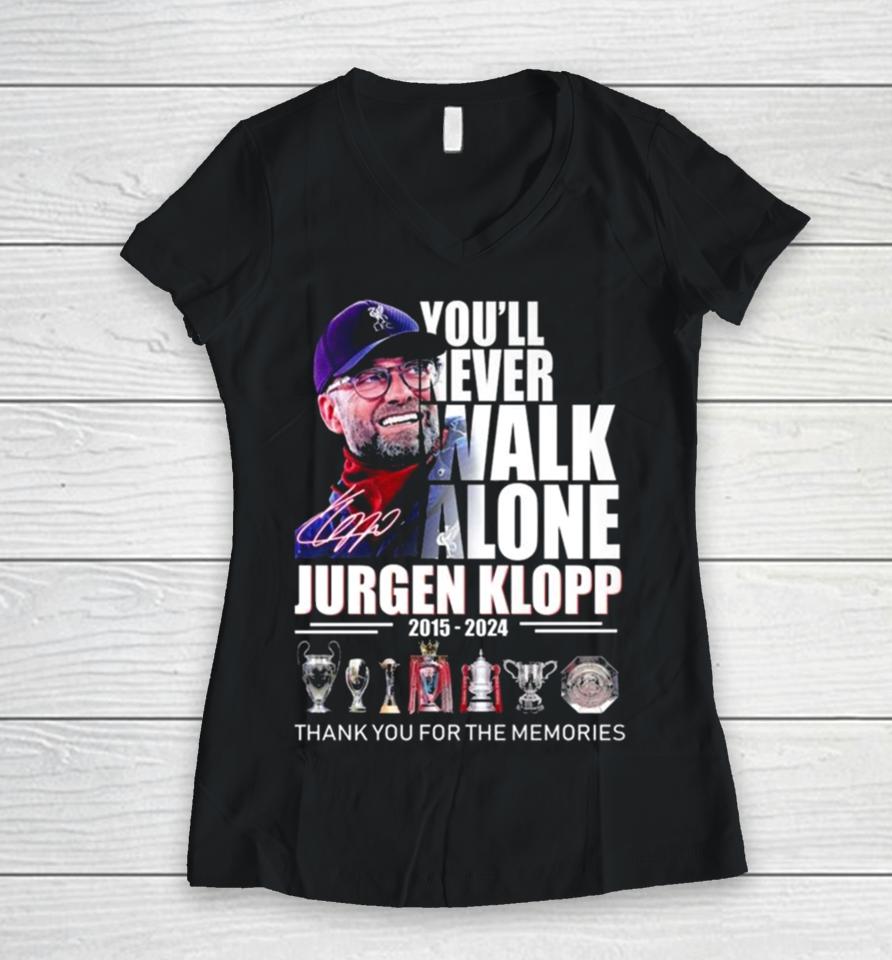 You’ll Never Walk Alone Jurgen Klopp 2015 – 2024 Thank You For The Memories Signature Women V-Neck T-Shirt