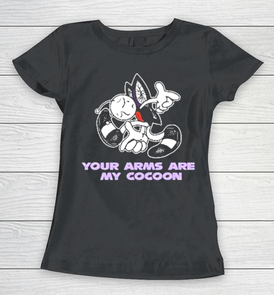 Your Arms Are My Cocoon Sonic Women T-Shirt