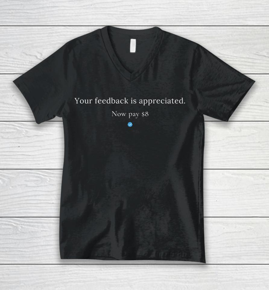 Your Feedback Is Appreciated Now Pay 8 Billion Unisex V-Neck T-Shirt