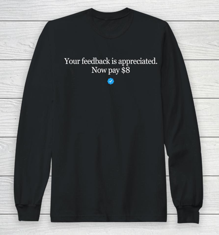 Your Feedback Is Appreciated Now Pay 8 Dollar Blue Stick Long Sleeve T-Shirt