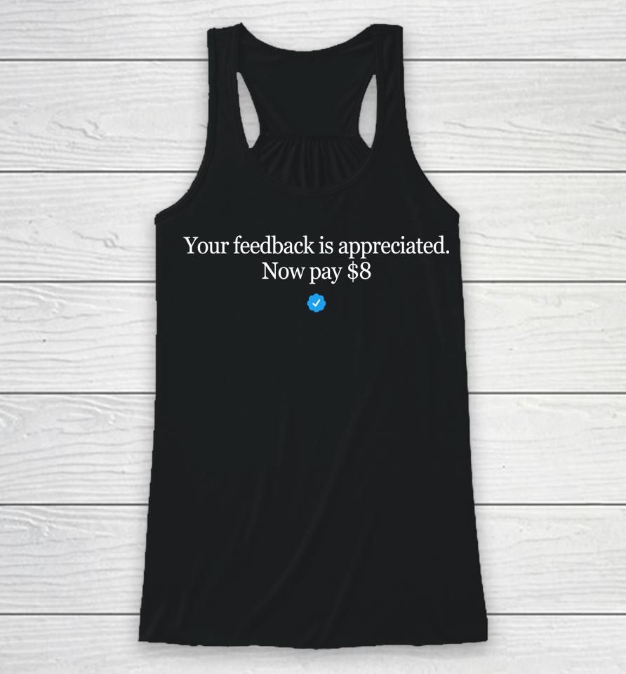 Your Feedback Is Appreciated Now Pay 8 Dollar Blue Stick Racerback Tank