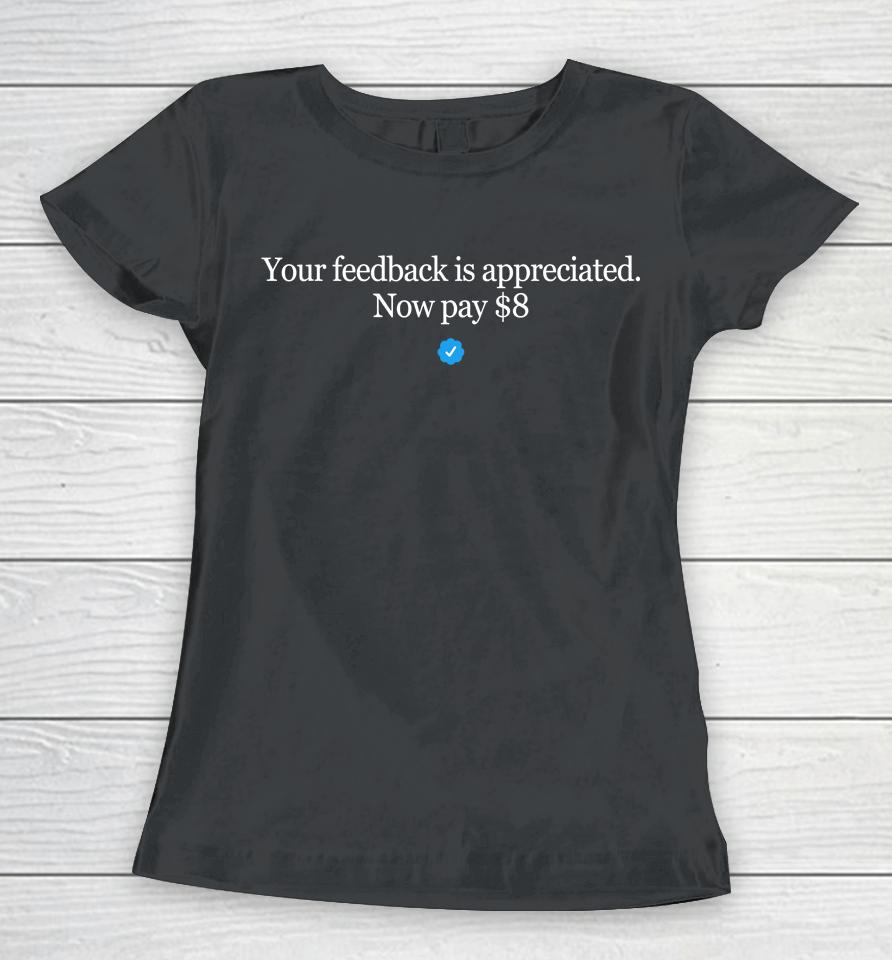 Your Feedback Is Appreciated Now Pay 8 Dollar Blue Stick Women T-Shirt