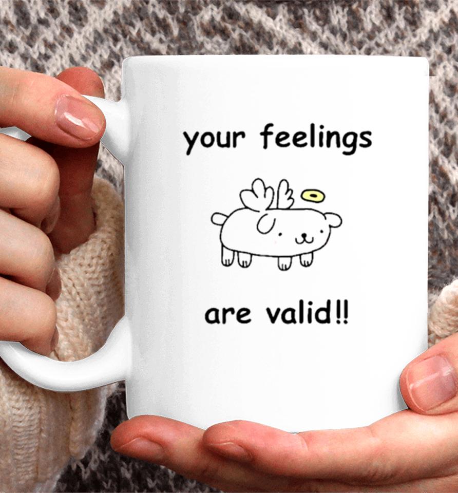 Your Feelings Are Valid Cute Coffee Mug