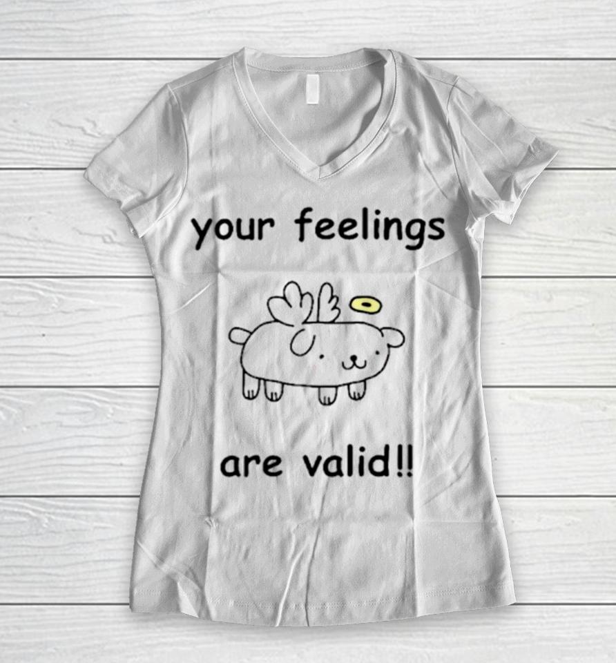 Your Feelings Are Valid Cute Women V-Neck T-Shirt
