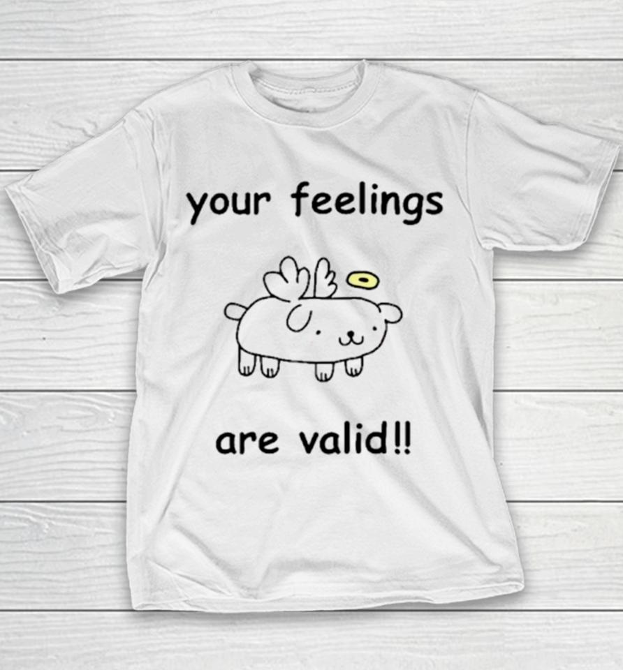 Your Feelings Are Valid Cute Youth T-Shirt