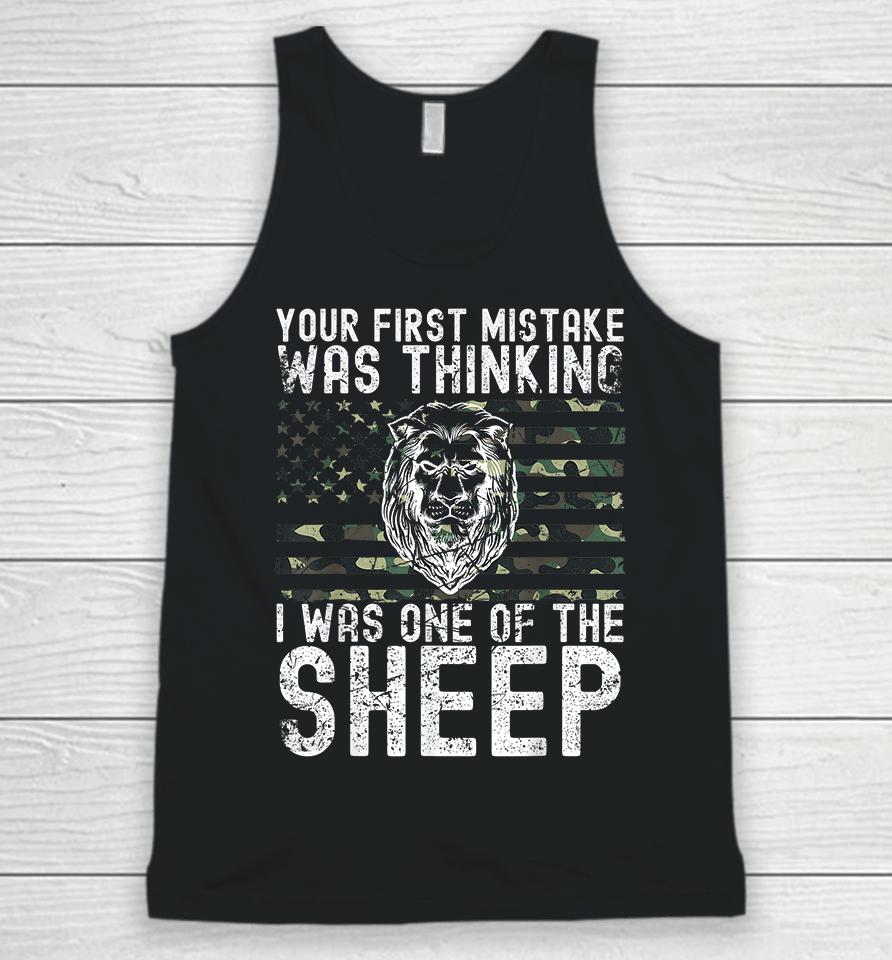 Your First Mistake Was Thinking I Was One Of The Sheep Unisex Tank Top