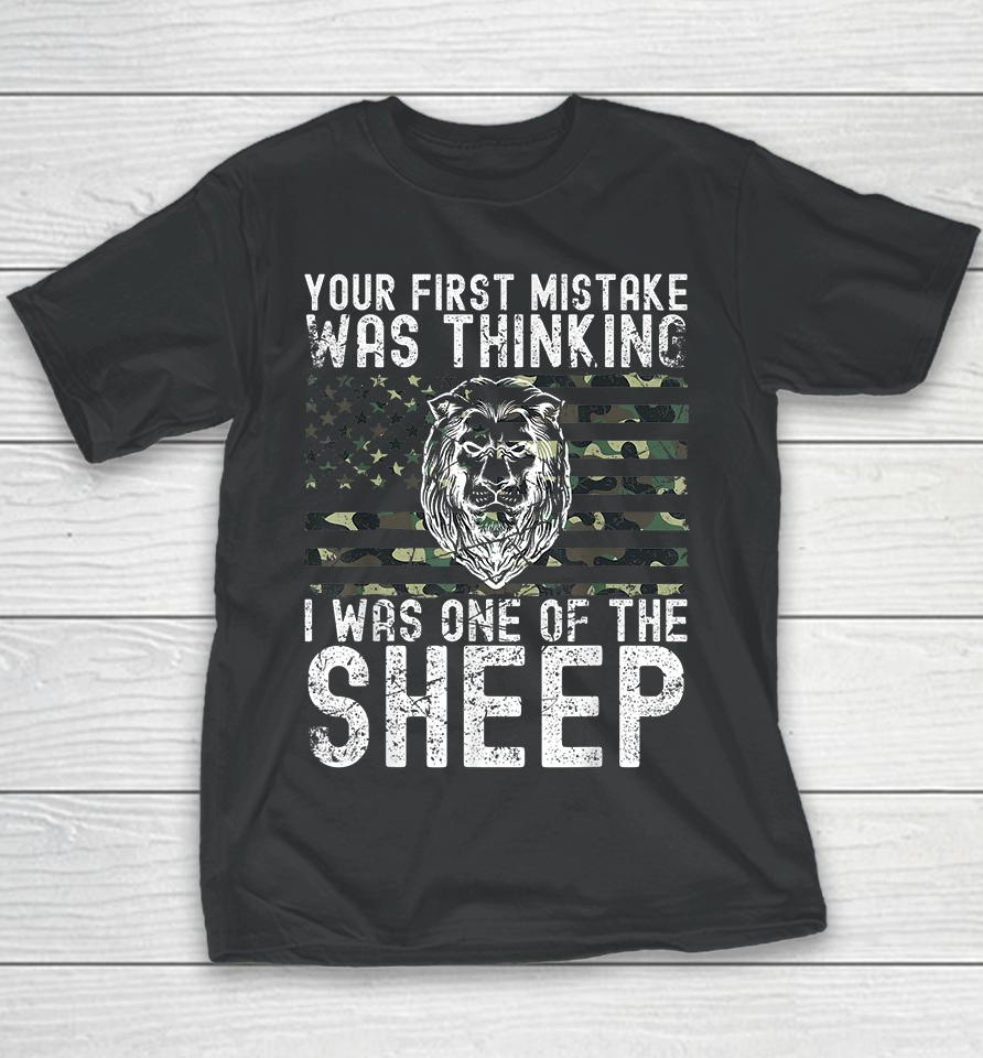 Your First Mistake Was Thinking I Was One Of The Sheep Youth T-Shirt