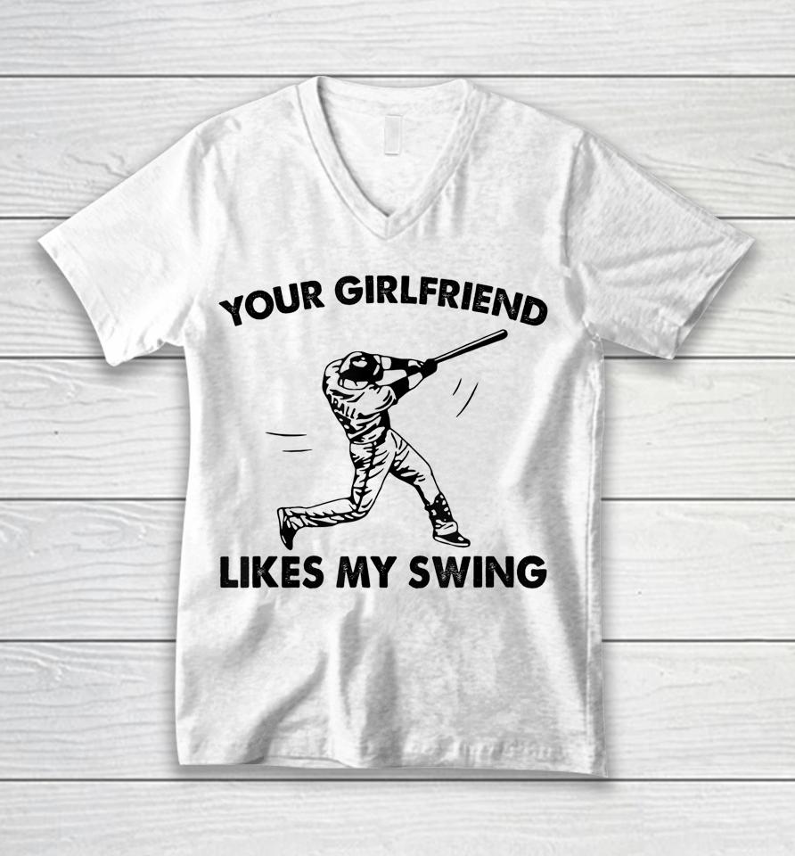 Your Girlfriend Likes My Swing Baseball Graphic Unisex V-Neck T-Shirt