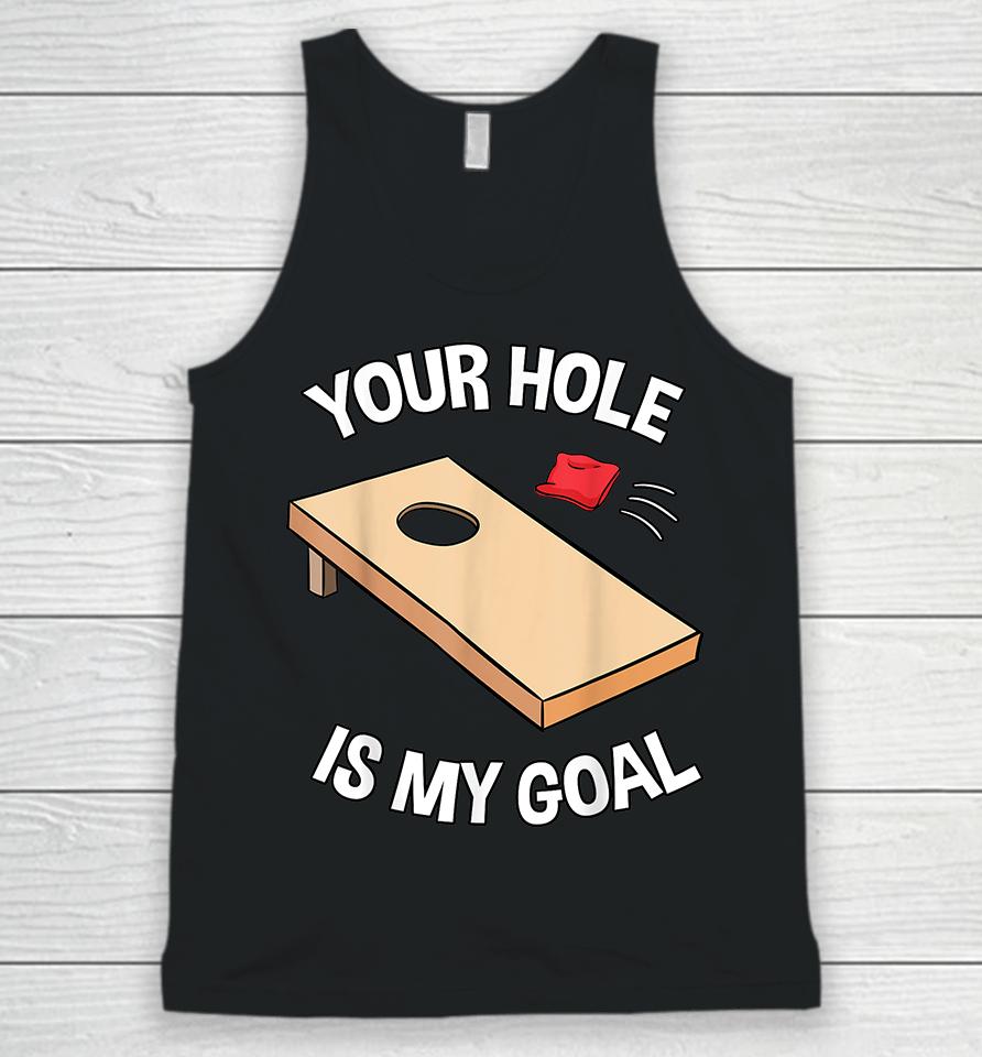 Your Hole Is My Goal Funny Unisex Tank Top