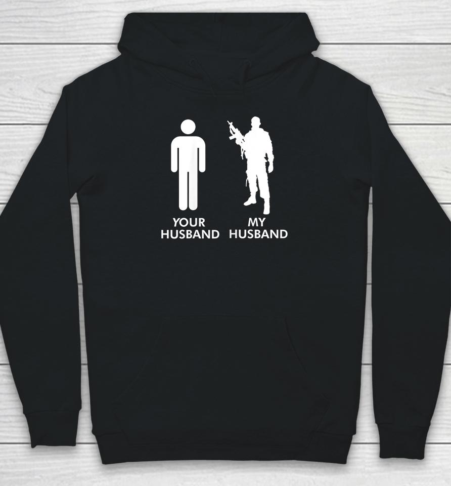 Your Husband Vs My Husband Army Wife Hoodie
