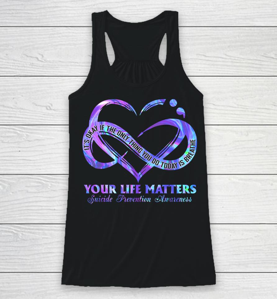 Your Life Matters Suicide Prevention Awareness Racerback Tank
