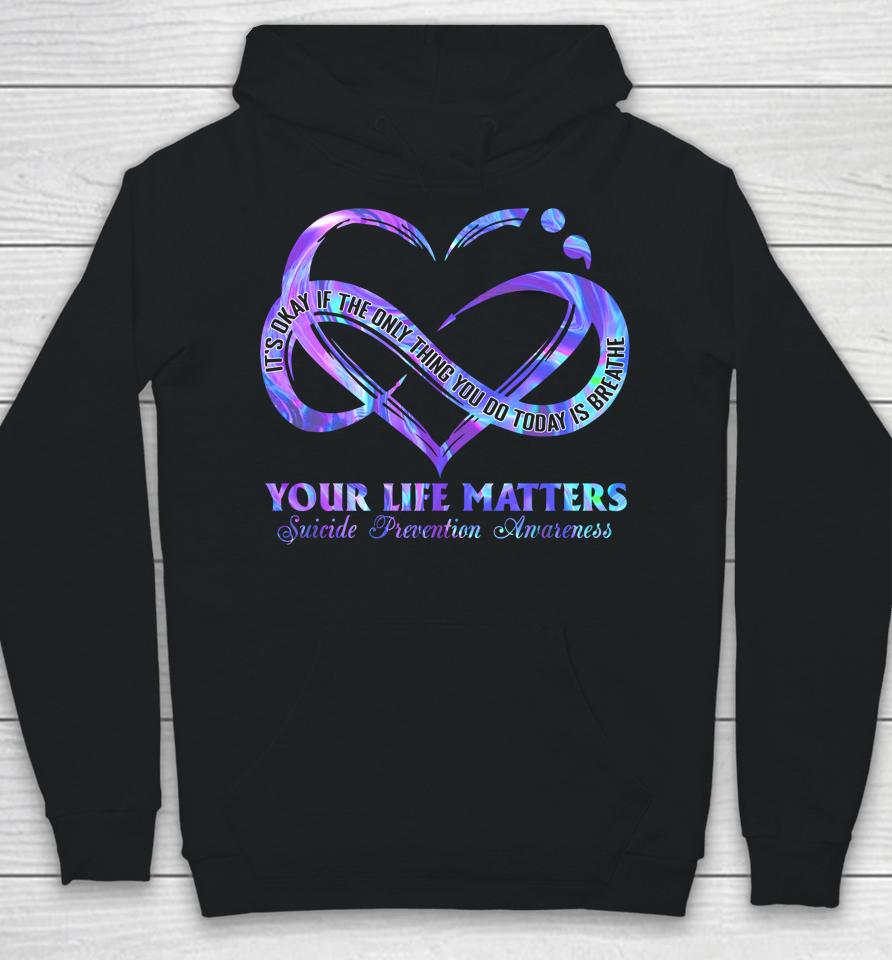 Your Life Matters Suicide Prevention Awareness Hoodie