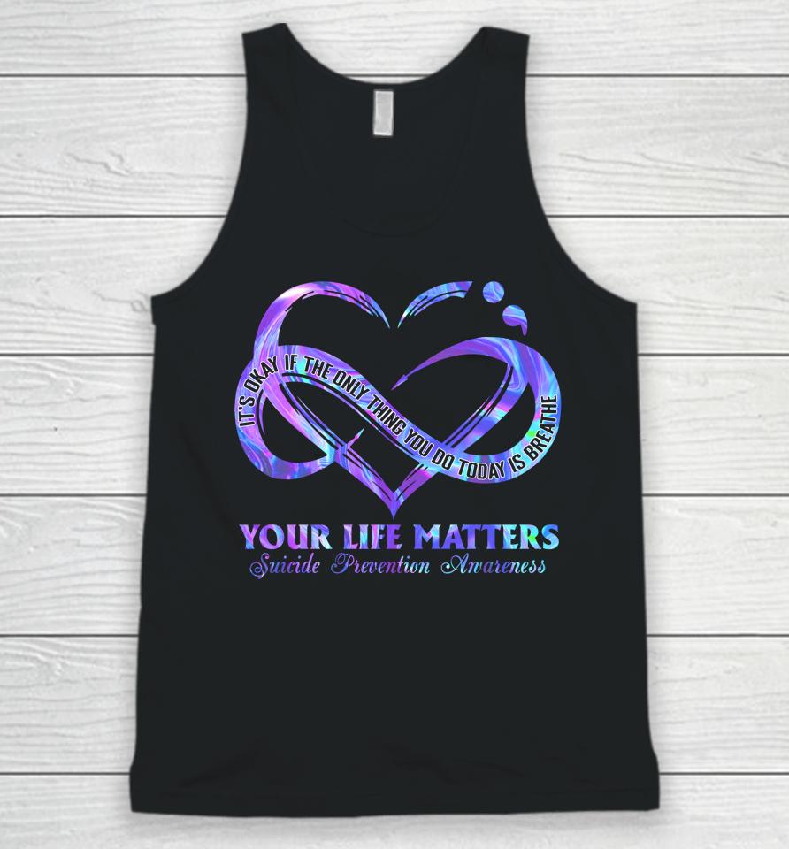 Your Life Matters Suicide Prevention Awareness Unisex Tank Top
