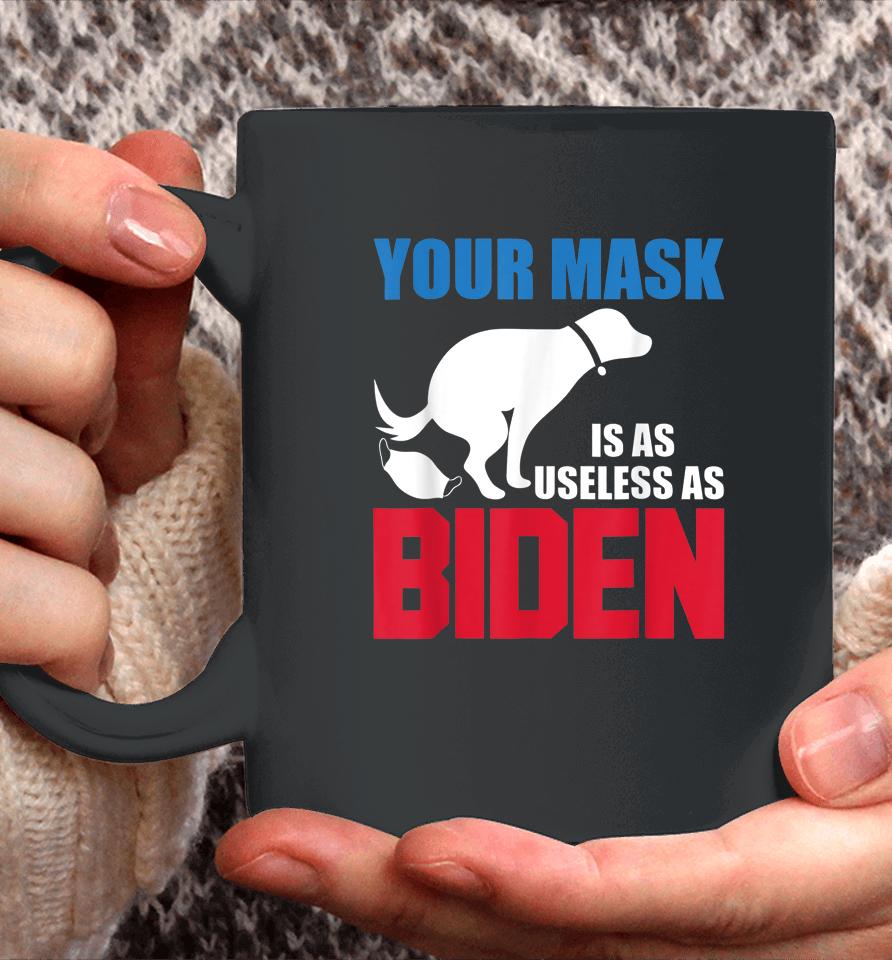 Your Mask Is As Useless As Biden Usa Flag Funny Coffee Mug