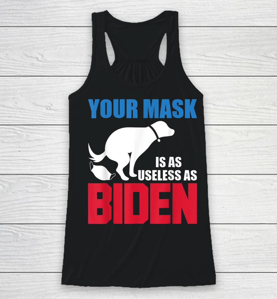 Your Mask Is As Useless As Biden Usa Flag Funny Racerback Tank