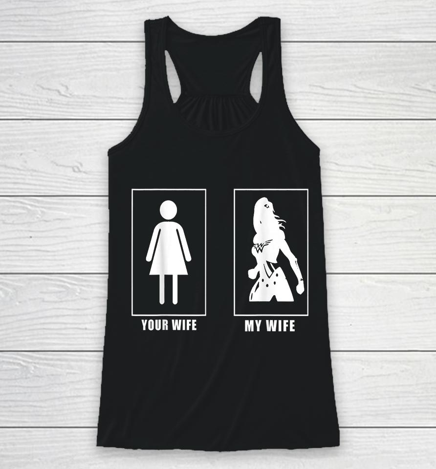 Your Wife My Wife Super Woman Racerback Tank