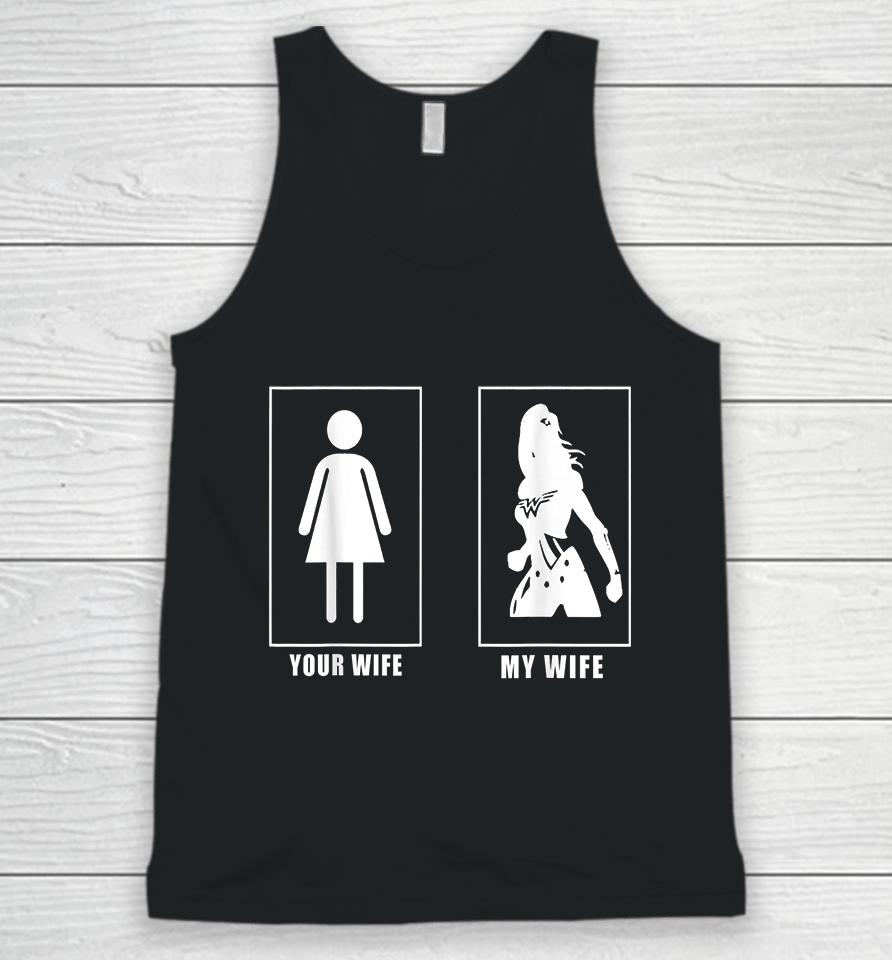 Your Wife My Wife Super Woman Unisex Tank Top