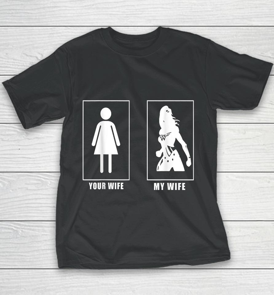 Your Wife My Wife Super Woman Youth T-Shirt