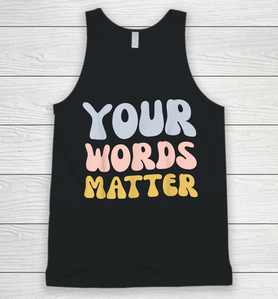 Your Words Matter Unisex Tank Top
