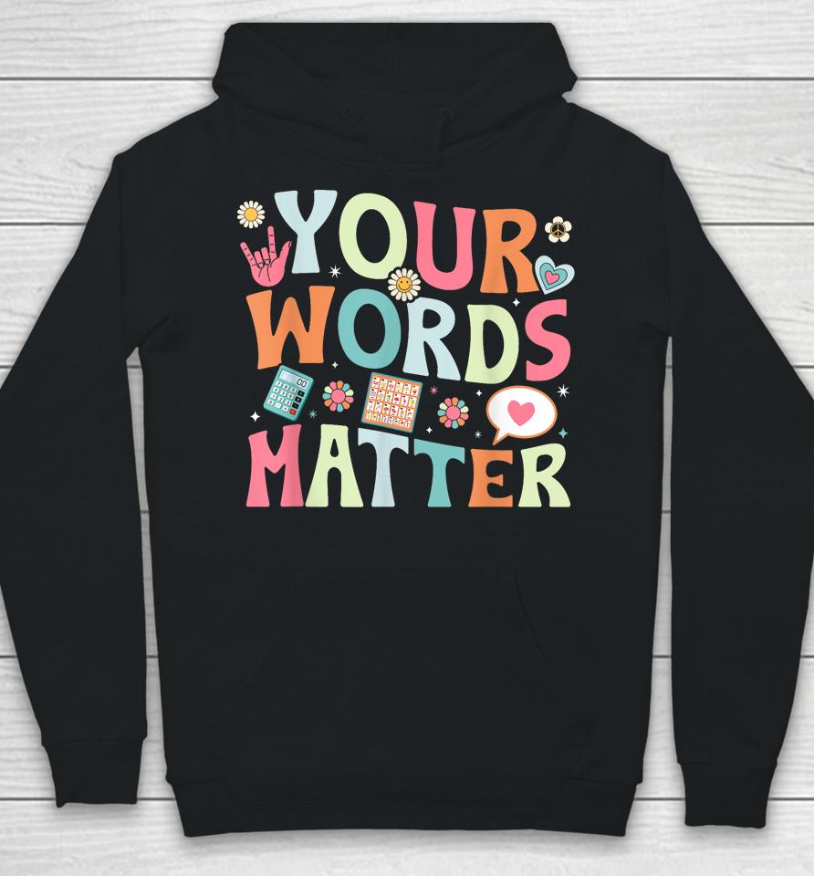 Your Words Matter Speech Therapy Language Pathologist Mental Hoodie