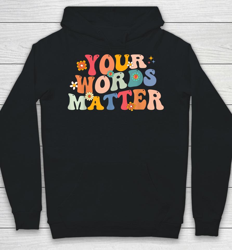 Your Words Matter Speech Therapy Language Pathologist Mental Hoodie