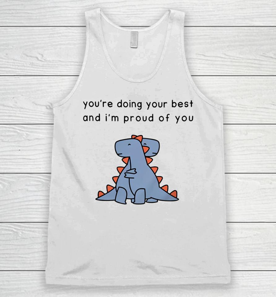 You're Doing Your Best And I'm Proud Of You Unisex Tank Top
