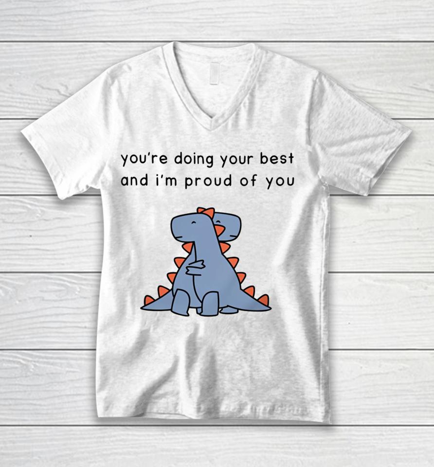 You're Doing Your Best And I'm Proud Of You Unisex V-Neck T-Shirt