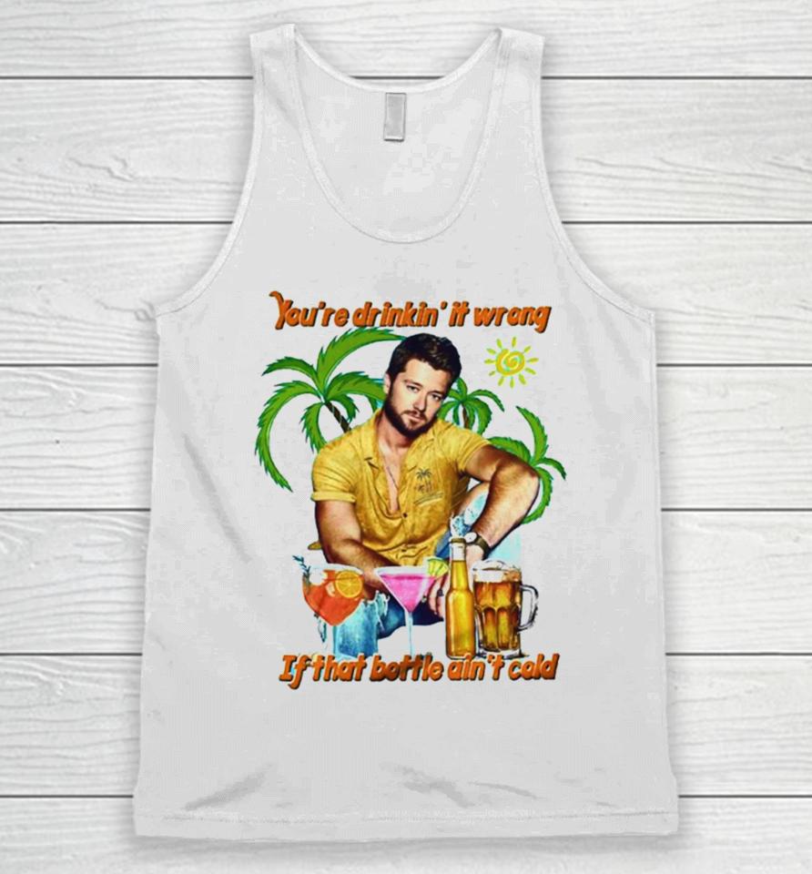 You’re Drinkin’ It Wrong If That Bottle Ain’t Cold Adam Doleac Unisex Tank Top