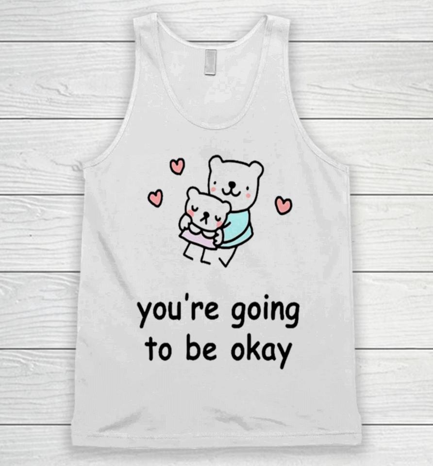 You’re Going To Be Okay Unisex Tank Top