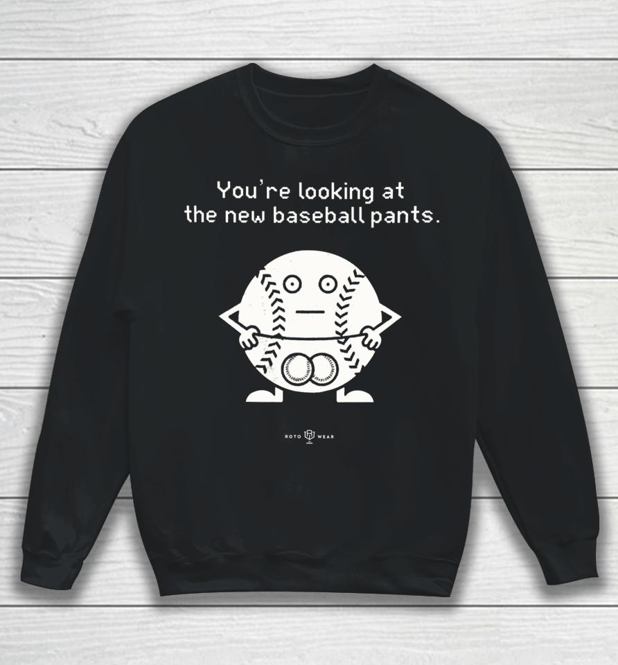 You're Looking At The News Baseball Pants Sweatshirt