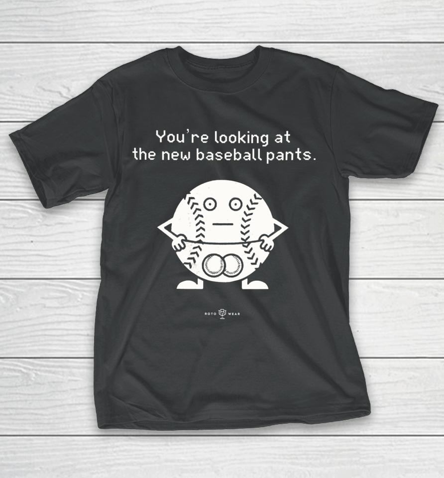 You're Looking At The News Baseball Pants T-Shirt
