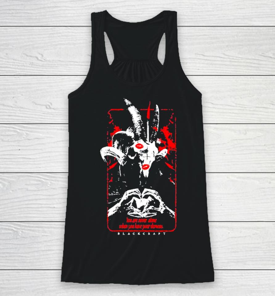 You’re Never Alone If You Have Your Demons Racerback Tank