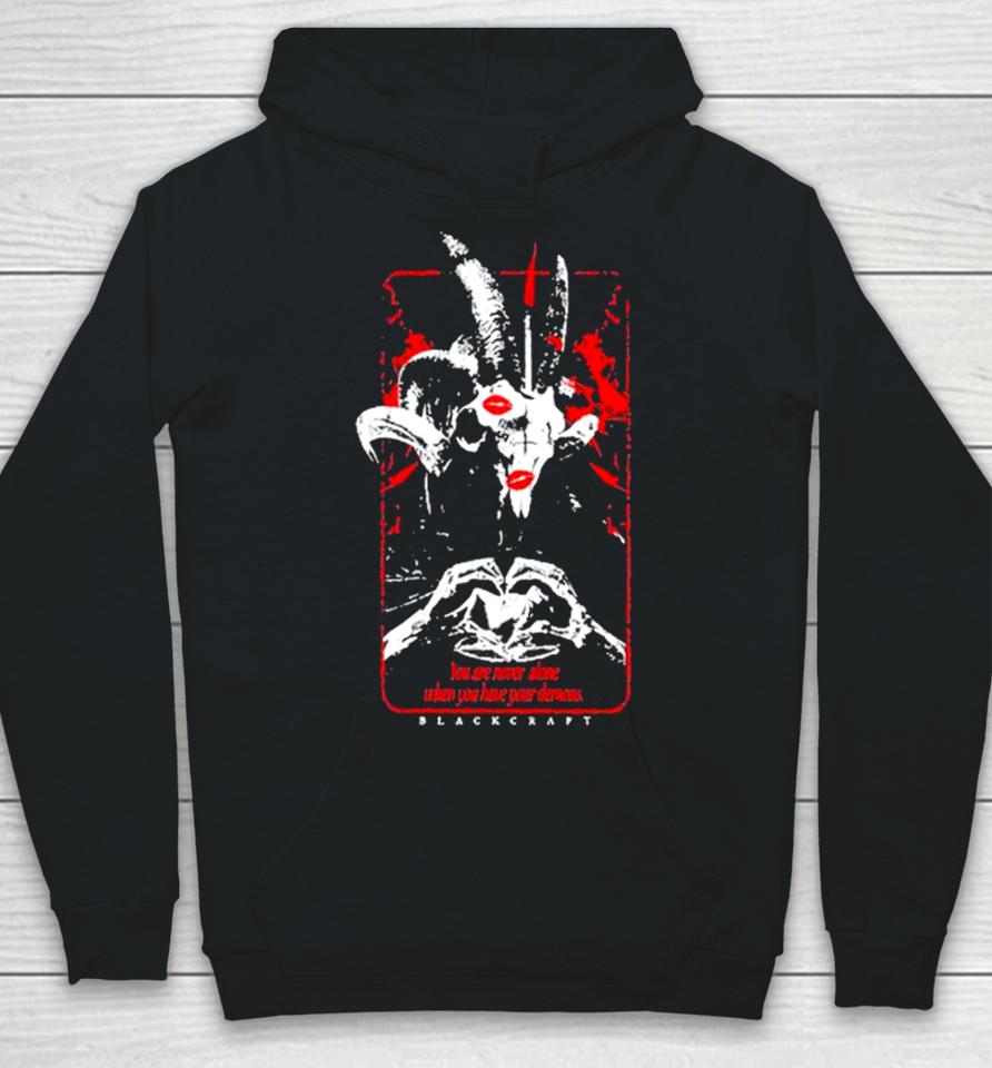 You’re Never Alone If You Have Your Demons Hoodie