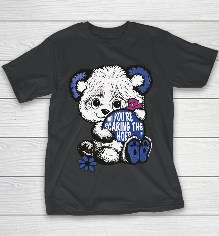 You're Scaring The Hoes Cute Bear Youth T-Shirt