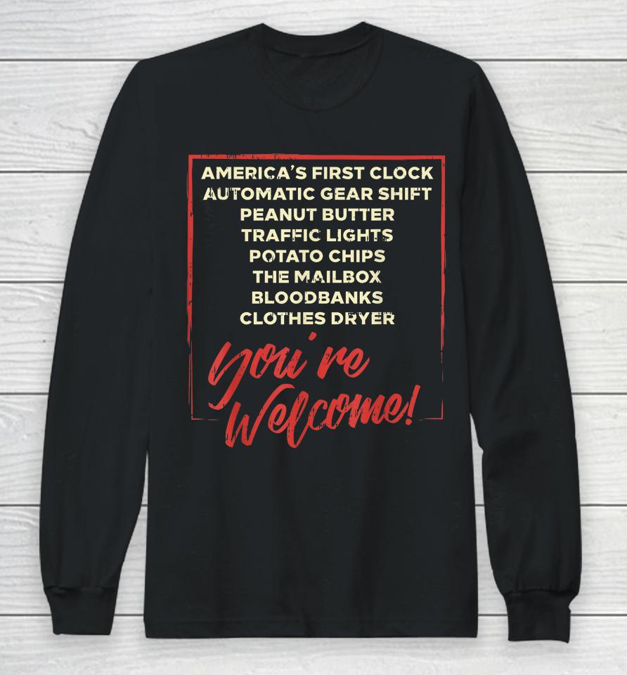 Youre Welcome Black History Month Pride African Inventors Long Sleeve T-Shirt