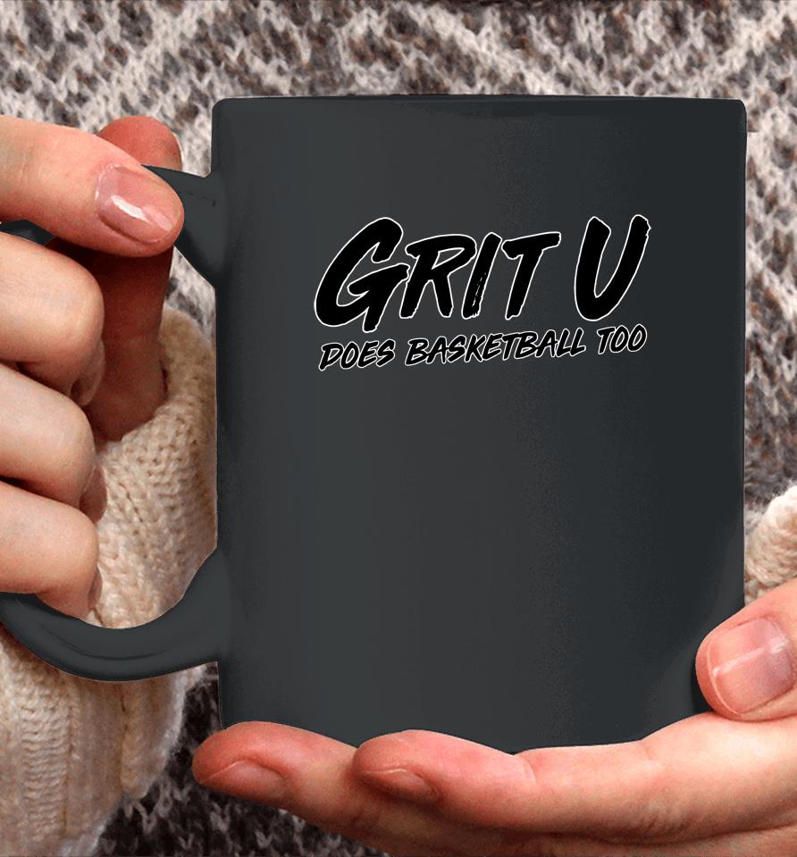 Yt Grit U Does Basketball Too Coffee Mug