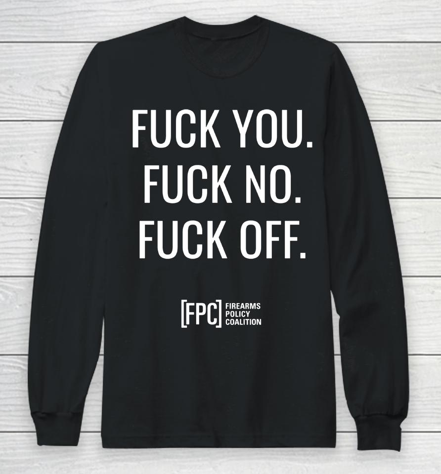 Zach Doesn't Stand With Ukraine Fuck You Fuck No Fuck Off Fpc Firearms Policy Coalition Long Sleeve T-Shirt