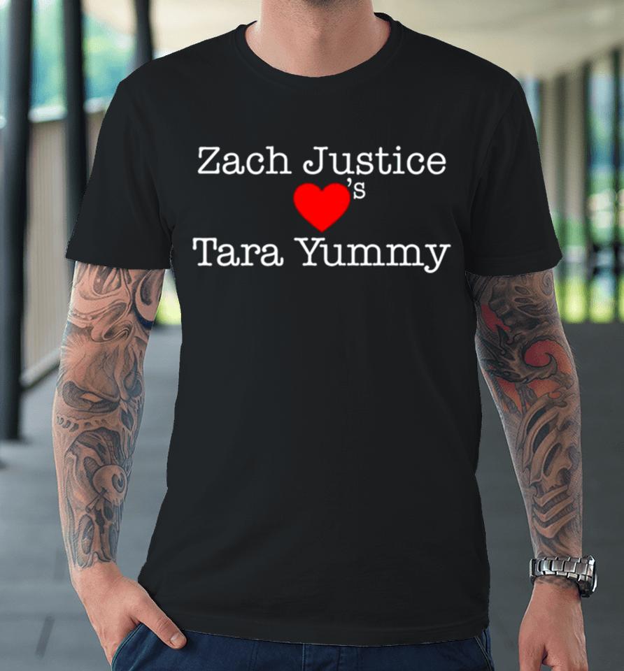 Zach Justice Love’s Tara Yummy Premium T-Shirt
