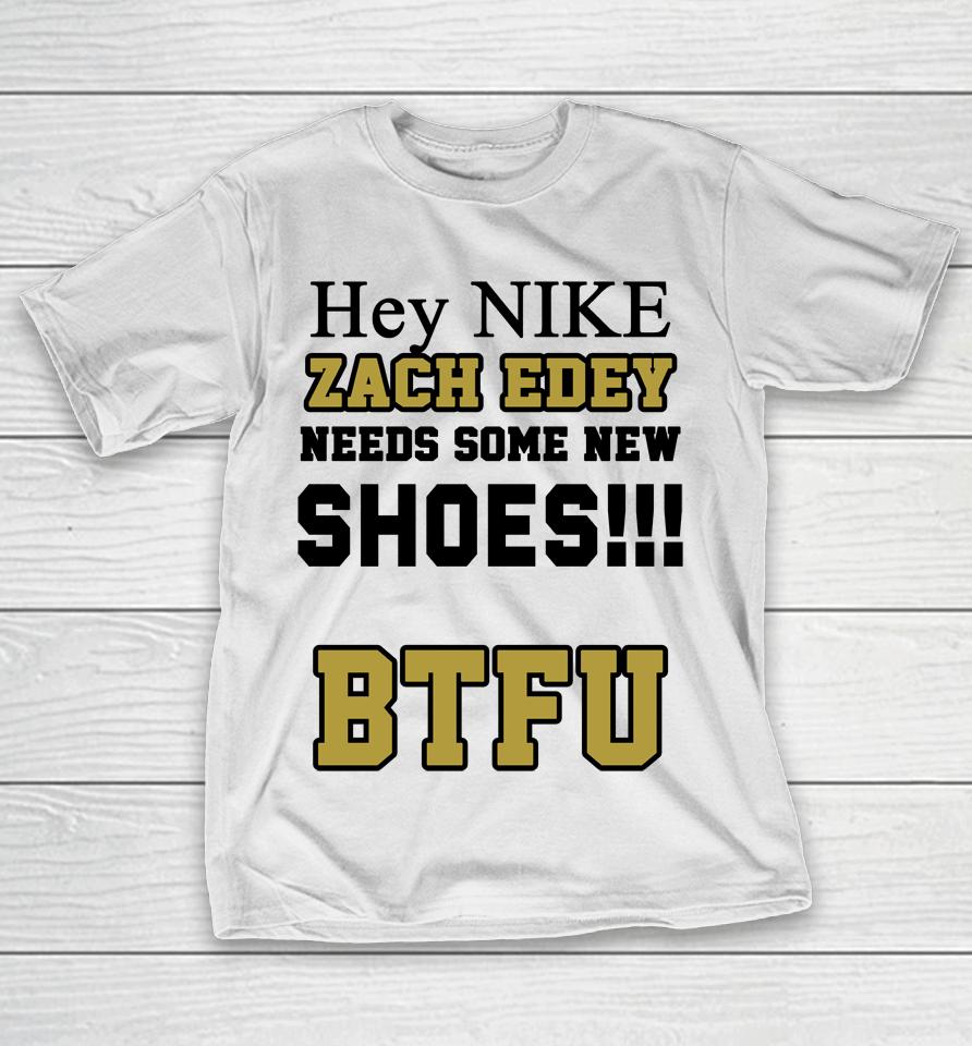 Zach Needs Some New Shoes Btfu T-Shirt